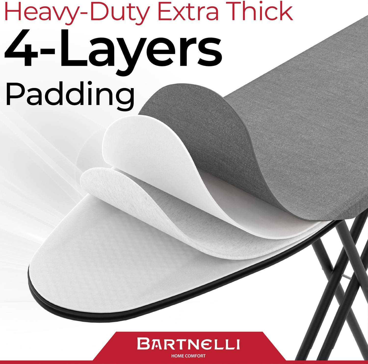 Bartnelli Ironing Board with 4 Layered Cover & Pad, Height Adjustable up to 36" Features A Safety Iron Rest, 4 Steel Legs (43x14)